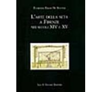 L'arte della seta a Firenze nei secoli XIV e XV - Edler De Roover Florence