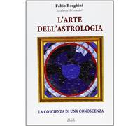 L'arte dell'astrologia. La coscienza di una conoscenza
