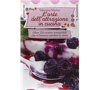L'Arte Dell'Attrazione In Cucina