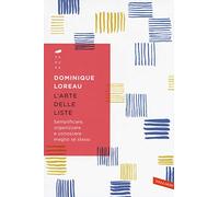 L'arte delle liste. Semplificare, organizzare e conoscere meglio sé stessi