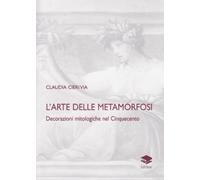 L'arte delle metamorfosi. Decorazioni mitologiche nel Cinquecento