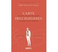 L'arte dell'eleganza. Guida allo stile sartoriale maschile con test per me...