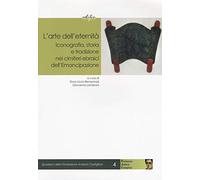 L' arte dell'eternità. Iconografia, storia e tradizione nei cimiteri ebraici dell'Emancipazione
