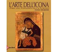 L'arte dell'icona. Storia, stile, iconografia dal V al XV secolo. Ediz. illustrata