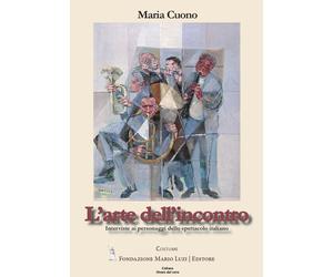 L'arte dell'incontro. Interviste ai personaggi dello spettacolo