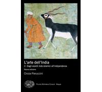 L'arte dell'India. Nuova ediz.. Vol. 2 - Pieruccini Cinzia