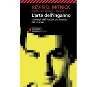 L'arte dell'inganno. I consigli dell'hacker più famoso del mondo