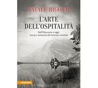 L'arte dell'ospitalità. Dall'Ottocento ad oggi: storia e memoria