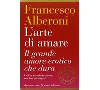 L'arte di amare. Il grande amore erotico che dura