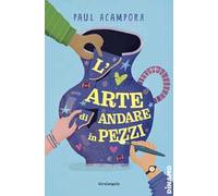 L'arte di andare in pezzi