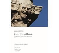 L’arte di arrabbiarsi Comprendere e gestire collera e aggressività