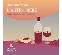 L'arte di bere. Saggio di economia a romanzo