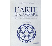L' arte di cambiare. Pratiche di leadership orizzontale per la business transformation