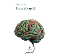 L'arte di capirsi. Ediz. integrale - NUOVO