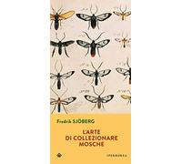 L'arte di collezionare mosche