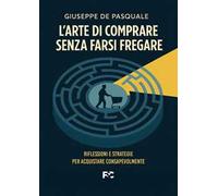 L'arte di comprare senza farsi fregare