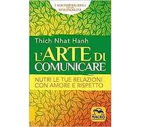 L'arte di comunicare. Nutri le tue relazioni con amore e rispetto