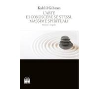 L'arte di conoscere se stessi. Massime spirituali. Ediz. integrale