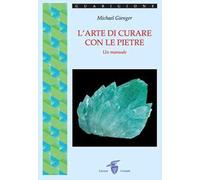 L'arte di curare con le pietre