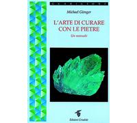 Libri Michael Gienger - L' Arte Di Curare Con Le Pietre