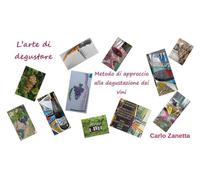 L'arte di degustare. Metodo di approccio alla degustazione dei vini