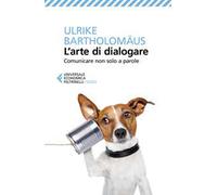 L'arte di dialogare. Comunicare non solo a parole