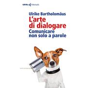 L'arte di dialogare. Comunicare non solo a parole