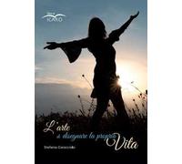 L' arte di disegnare la propria vita. Nuova ediz.