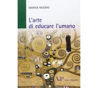 L'arte di educare l'umano [Paperback] Musaio, Marisa