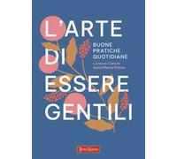 L'arte di essere gentili. Buone pratiche quotidiane
