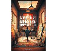L'Arte di Essere Imperfetti
