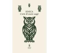 L'arte di essere saggi. Testo latino a fronte. Ediz. integrale