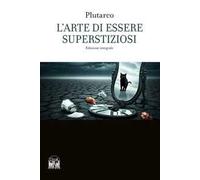 L'arte di essere superstiziosi
