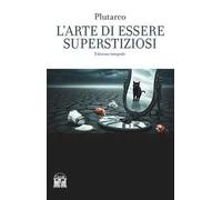 L'arte di essere superstiziosi