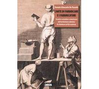 L'arte di fabbricare e i fabbricatori. Tecniche costruttive e maestranze dell'architettura salentina fra Medioevo ed Età moderna