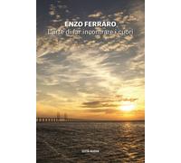 L'arte di far incontrare i cuori - Ferraro Enzo
