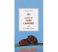 L'arte di fare l'amore e vivere felici