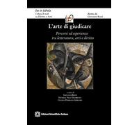 L'arte di giudicare. Percorsi ed esperienze tra letteratura, arti
