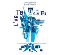 L'arte di Giufà. Ediz. illustrata