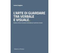 L'arte di guardare tra verbale e visuale. Didattica, scrittura e narrazione multimediale per il patrimonio culturale