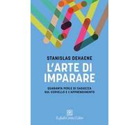 L'arte di imparare. Quaranta perle di saggezza sul cervello e l'apprendimento