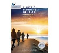 L'arte di ispirare gli altri. Leadership in evoluzione