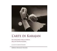 L' arte di Karajan. Un percorso nella storia dell'interpretazione