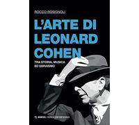 L'arte di Leonard Cohen. Tra storia, musica ed ebraismo