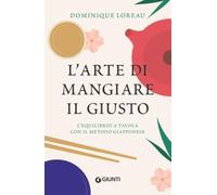 L'arte di mangiare il giusto: L’equilibrio a tavola con il metodo giapponese