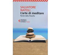 L' arte di meditare. Parole della filosofia