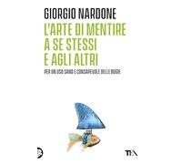 L'arte di mentire a se stessi e agli altri
