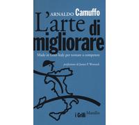 L'arte di migliorare. Made in Lean Italy per tornare a competere - Camuffo...