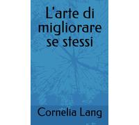 L'arte di migliorare se stessi