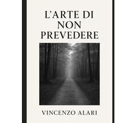 L'arte di non prevedere